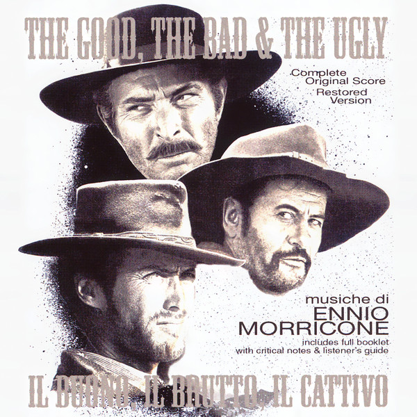 Ennio Morricone, Solisti E Orchestre Del Cinema Italiano - The Good, The Bad & The Ugly (Complete Original Score - Restored Version) cover reference