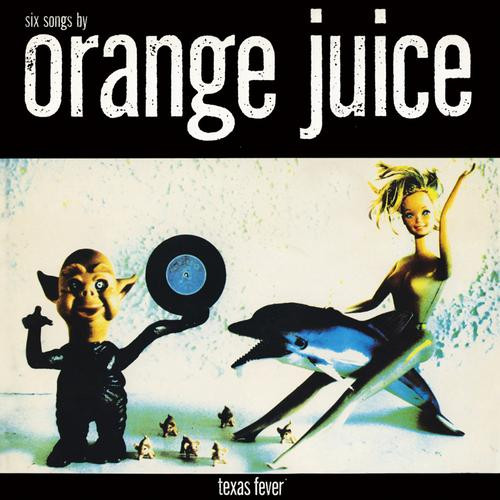 Orange Juice - Texas Fever cover reference