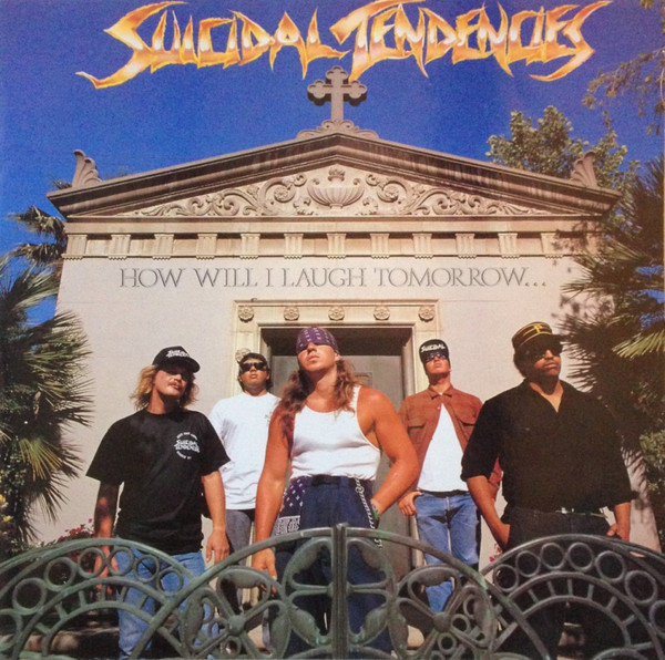 Suicidal Tendencies - How Will I Laugh Tomorrow... When I Can't Even Smile Today cover reference