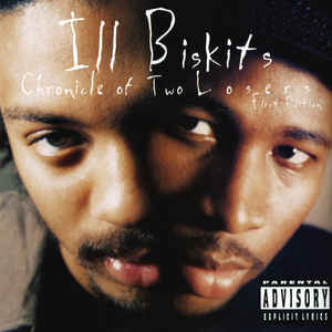 Ill Biskits - Chronicle Of Two Losers cover reference