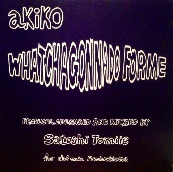 Akiko - What Cha' Gonna Do For Me cover reference