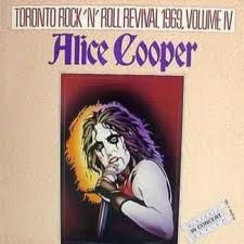 Alice Cooper - Toronto Rock 'N' Roll Revival 1969, Volume IV cover reference