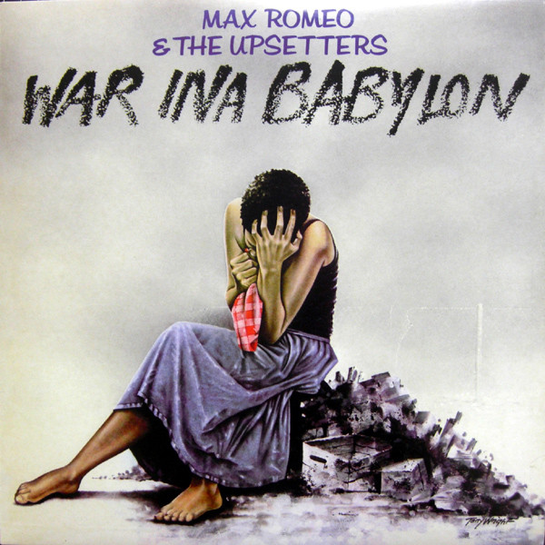 Max Romeo & The Upsetters - War Ina Babylon cover reference