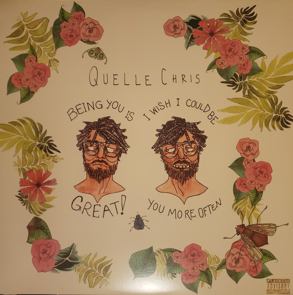 Quelle Chris - Being You Is Great! I Wish I Could Be You More Often cover reference