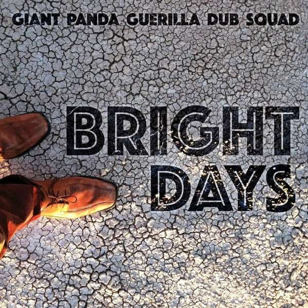 Giant Panda Guerilla Dub Squad - Bright Days cover reference