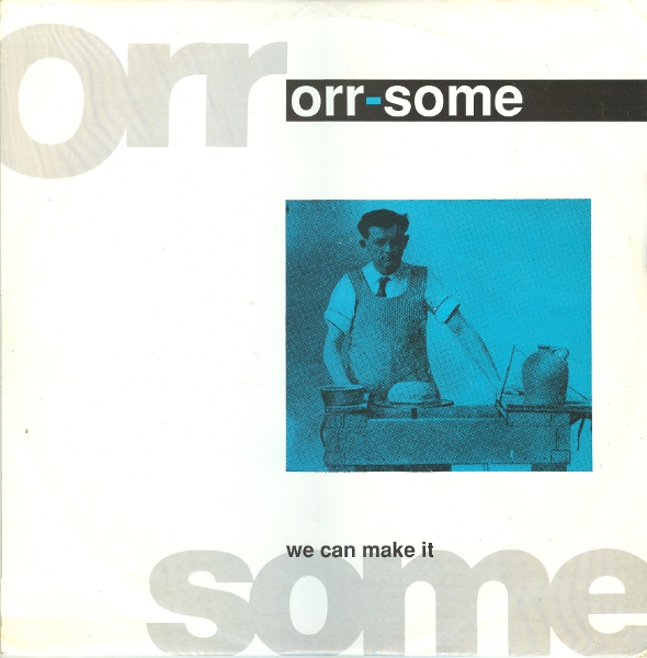 Orr-Some - We Can Make It cover reference