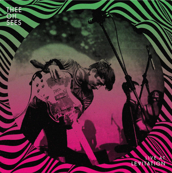 Thee Oh Sees - Live At Levitation cover reference