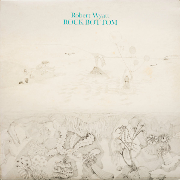 Robert Wyatt - Rock Bottom cover reference