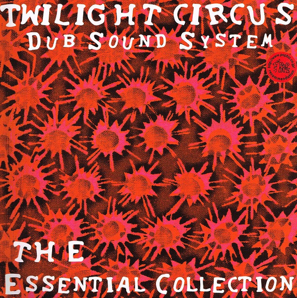 Twilight Circus Dub Sound System - The Essential Collection cover reference