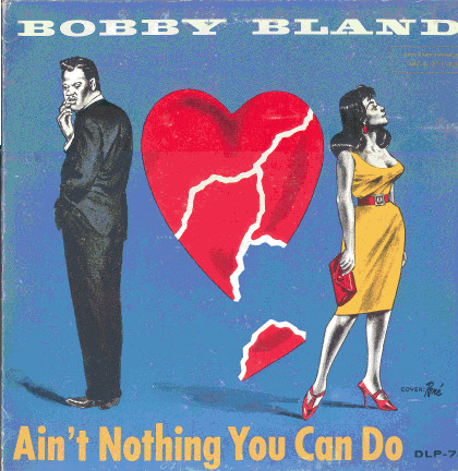 Bobby Bland - Ain't Nothing You Can Do cover reference