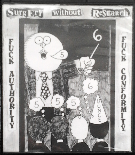 Surgery Without Research - Fuck Authority Fuck Conformity cover reference