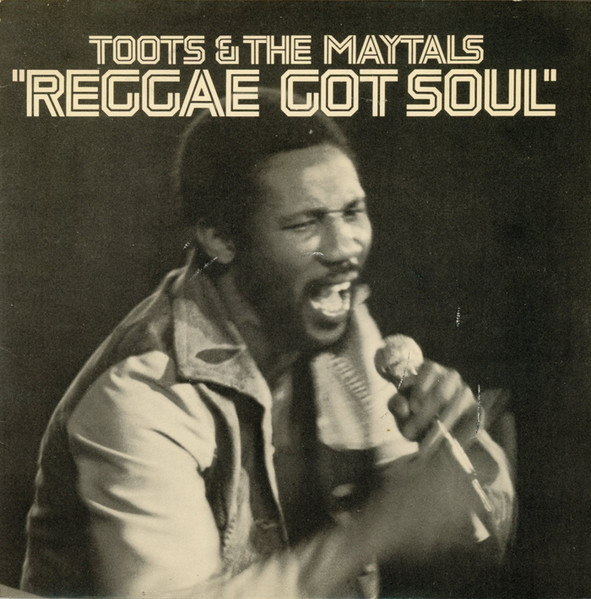 Toots & The Maytals - Reggae Got Soul cover reference