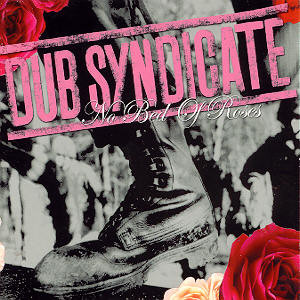 Dub Syndicate - No Bed Of Roses cover reference