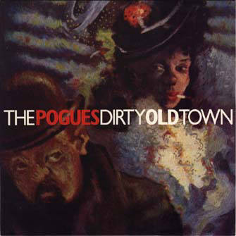 The Pogues - Dirty Old Town cover reference