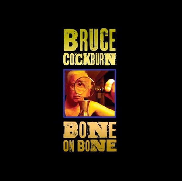 Bruce Cockburn - Bone On Bone cover reference